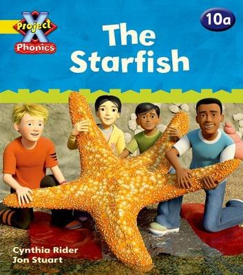 Project X Phonics: Yellow 10a The Starfish Cynthia Rider