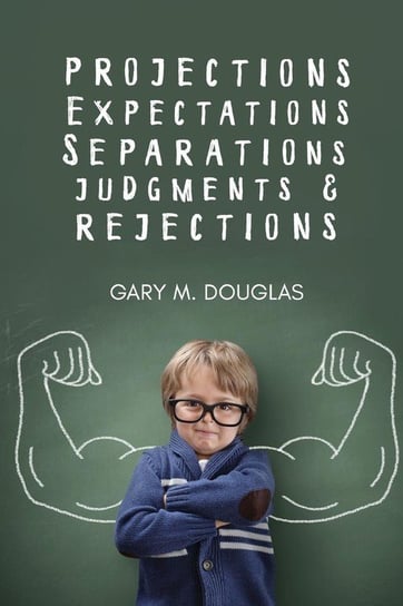 Projections, Expectations, Separations, Judgments & Rejections Douglas Gary  M.