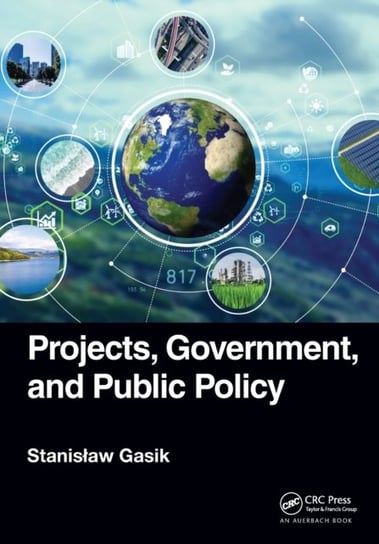 Projects, Government, and Public Policy Stanislaw Gasik