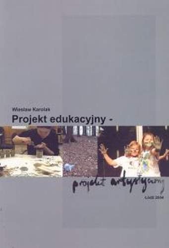 Projekt Edukacyjny - Projekt Artystyczny Karolak Wiesław