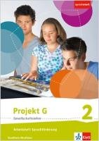 Projekt G Gesellschaftslehre 2. Arbeitsheft Sprachförderung Klasse 7/8. Ausgabe Nordrhein-Westfalen Klett Ernst /Schulbuch, Klett Ernst Verlag Gmbh