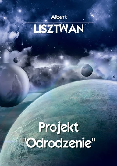 Projekt Odrodzenie - ebook mobi Lisztwan Albert