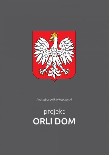 Projekt Orli Dom Włoszczyński Andrzej-Ludwik