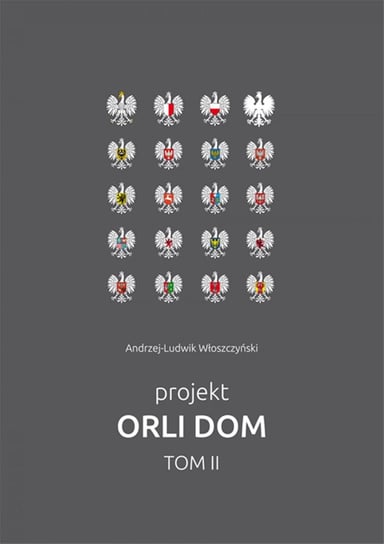 Projekt Orli dom. Tom 2 Włoszczyński Andrzej-Ludwik