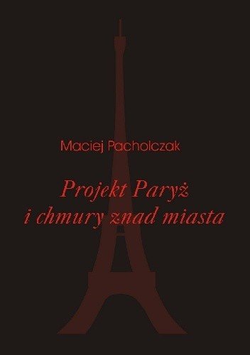 Projekt Paryż i chmury znad miasta Pacholczak Maciej