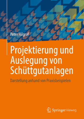 Projektierung und Auslegung von Schüttgutanlagen Springer, Berlin