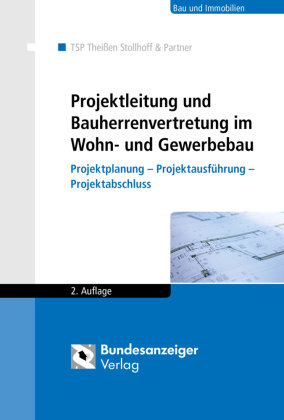 Projektleitung und Bauherrenvertretung im Wohn- und Gewerbebau Bundesanzeiger Verlag Gmb, Bundesanzeiger