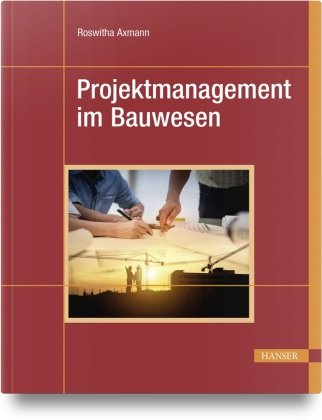 Projektmanagement im Bauwesen Hanser Fachbuchverlag