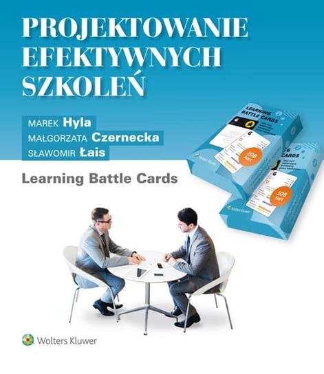 Projektowanie efektywnych szkoleń. Learning Battle Cards Czernecka Małgorzata, Hyla Marek, Łais Sławomir