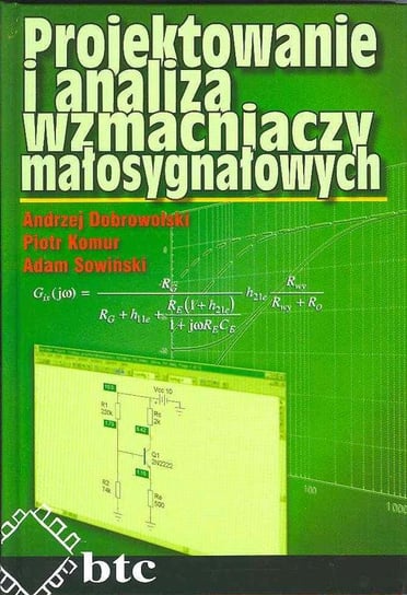 Projektowanie i analiza wzmacniaczy małosygnałowych Opracowanie zbiorowe