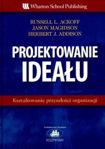 Projektowanie Ideału Koźmiński Andrzej K.