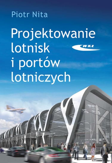 Projektowanie lotnisk i portów lotniczych Nita Piotr