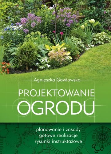 Projektowanie ogrodu Gawłowska Agnieszka