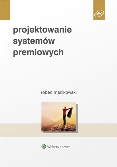 Projektowanie systemów premiowych Manikowski Robert