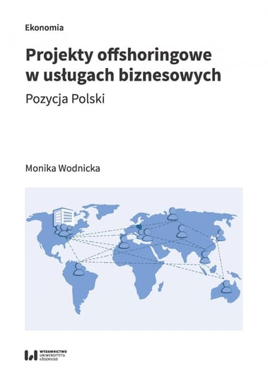 Projekty offshoringowe w usługach biznesowych. Pozycja Polski Wodnicka Monika