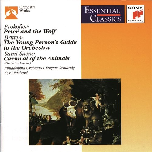 Prokofiev: Peter and the Wolf; Saint-Saens: Carnival of the Animals; Britten: The Young Person's Guide to the Orchestra Eugene Ormandy