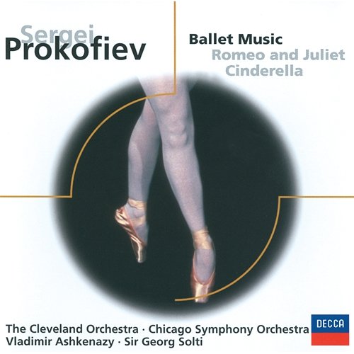 Prokofiev: Romeo & Juliet/Cinderella (highlights) The Cleveland Orchestra, Vladimir Ashkenazy, Chicago Symphony Orchestra, Sir Georg Solti
