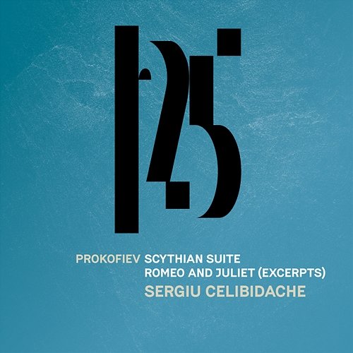 Prokofiev: Scythian Suite, Romeo and Juliet (Excerpts) Sergiù Celibidache, Münchner Philharmoniker