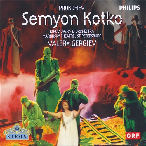 Prokofiev: Semyon Kotko Various Artists, Mariinsky Chorus, Orchestra of the Kirov Opera, St. Petersburg, Valery Gergiev
