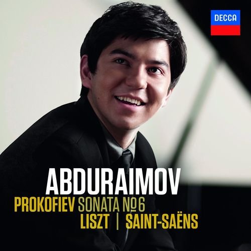Prokofiev: Sonata No. 6 / Liszt / Saint-Saens Abduraimov Behzod