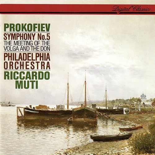 Prokofiev: Symphony No. 5; The Meeting Of The Volga And The Don Riccardo Muti, The Philadelphia Orchestra