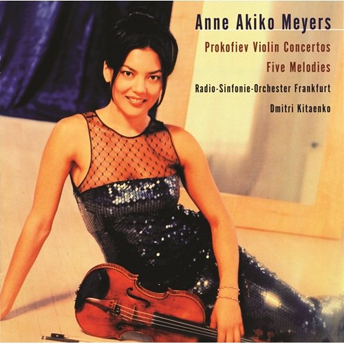 Prokofiev: Violin Concertos Nos. 1 & 2; Five Melodies Anne Akiko Meyers