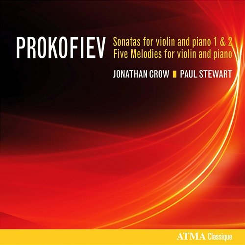 Prokofiev: Violin Sonata No. 1, No. 2 & 5 Melodies Jonathan Crow, Paul Stewart