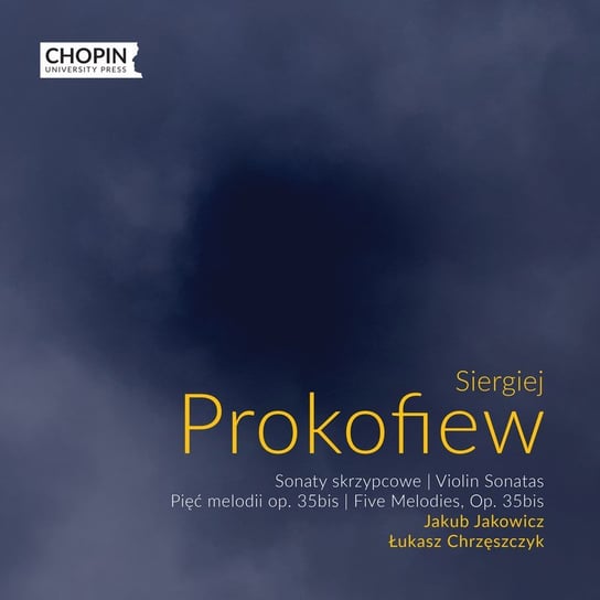 Prokofiev: Violin Sonatas, 5 Melodies Op. 35bis Jakowicz Jakub, Chrzęszczyk Łukasz