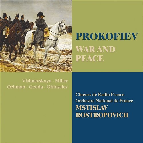 Prokofiev: War and Peace, Op. 91: "Mech mam y plamen' nisut neprijatili" Mstislav Rostropovich feat. Chœur de Radio France, Jean-Philippe Doubrere, Nicola Ghiuselev