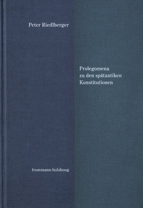 Prolegomena zu den spätantiken Konstitutionen frommann-holzboog Verlag e.K.