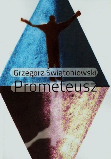 Prometeusz Świątoniowski Grzegorz