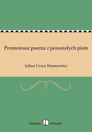 Prometeusz poema z pozostałych pism Niemcewicz Julian Ursyn