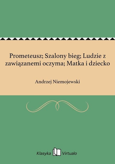 Prometeusz,  Szalony bieg,  Matka i dziecko - ebook epub Niemojewski Andrzej