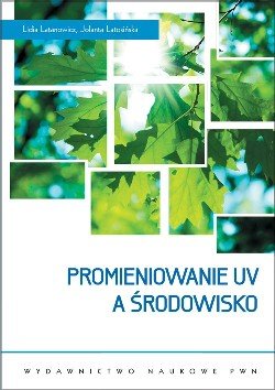 Promieniowanie UV a środowisko Latanowicz Lidia, Latosińska Jolanta N.