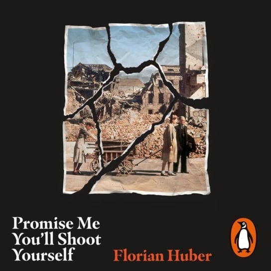 Promise Me You'll Shoot Yourself Huber Florian