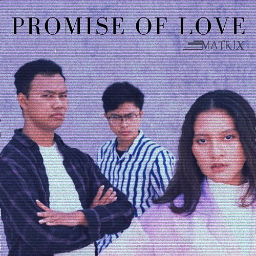 Promise Of Love Matrix