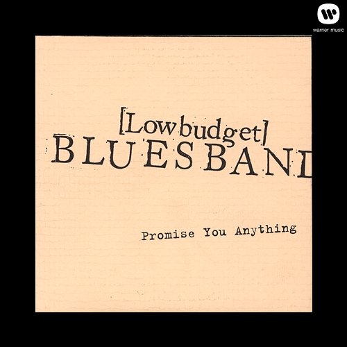 Promise You Anything Low Budget Blues Band