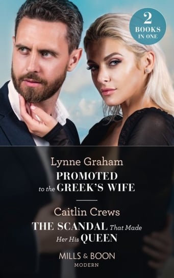 Promoted To The Greeks Wife  The Scandal That Made Her His Queen: Promoted to the Greeks Wife Opracowanie zbiorowe