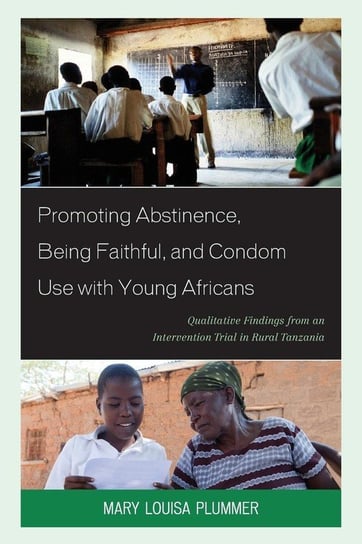 Promoting Abstinence, Being Faithful, and Condom Use with Young Africans Plummer Mary Louisa