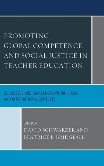Promoting Global Competence and Social Justice in Teacher Education Rowman & Littlefield Publishing Group Inc