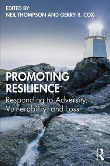Promoting Resilience: Responding to Adversity, Vulnerability, and Loss Opracowanie zbiorowe