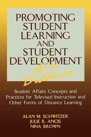 Promoting Student Learning and Student Development at a Distance Schwitzer Alan M.