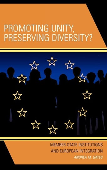 Promoting Unity, Preserving Diversity? Gates Andrea M.