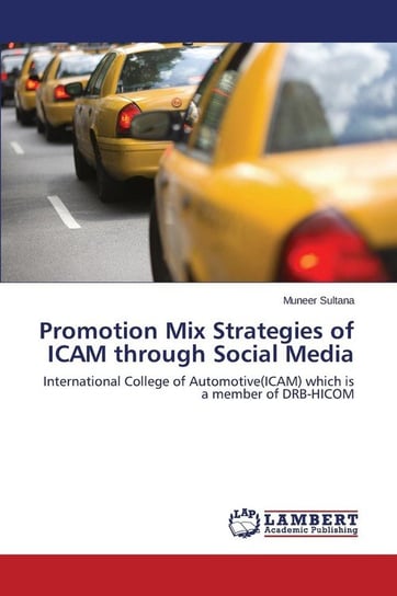 Promotion Mix Strategies of Icam Through Social Media Sultana Muneer