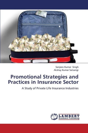 Promotional Strategies and Practices in Insurance Sector Singh Sanjeev Kumar