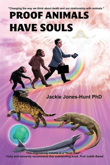 Proof Animals Have Souls Jones-Hunt Phd Jackie