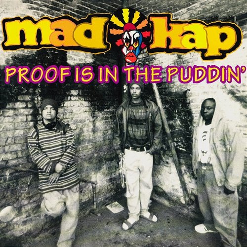 Proof Is In the Puddin' Mad Kap