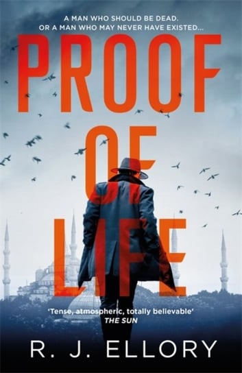 Proof of Life: The Gripping Espionage Thriller from an Award-Winning International Bestseller Ellory R.J.