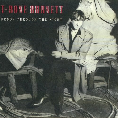 Proof Through The Night T-Bone Burnett