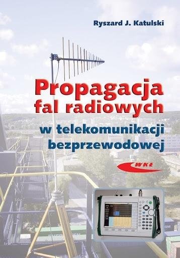 Propagacja fal radiowych w telekomunikacji... Wydawnictwa Komunikacji i Łączności